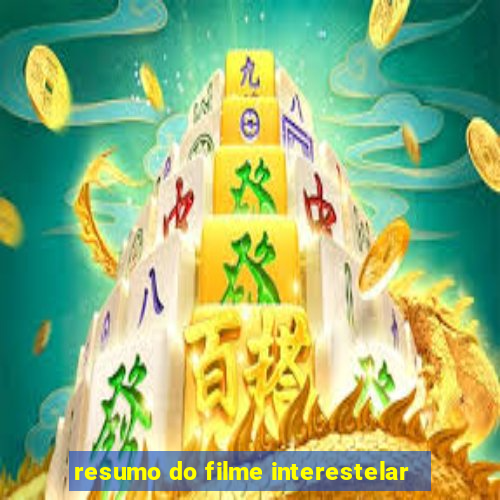 resumo do filme interestelar